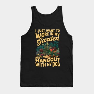 I Just Want to work In my Garden And Hang out with my Dog | Gardening Tank Top